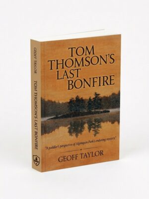 Le dernier feu de joie de Tom Thomson : Le mystère persistant du parc Algonquin vu par un pagayeur