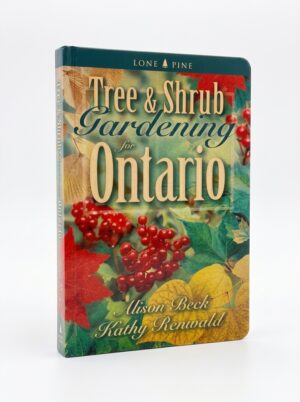Tree & Shrub Gardening for Ontario